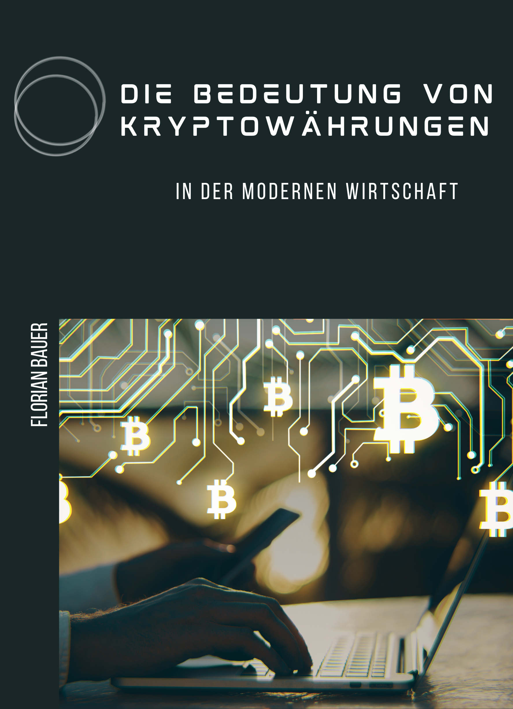 Die Bedeutung von Kryptowährungen in der modernen Wirtschaft